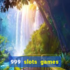 999 slots games download apk